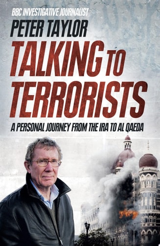 Talking to Terrorists: A Personal Journey from the IRA to Al Qaeda