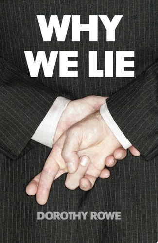 Why We Lie: The Source of our Disasters