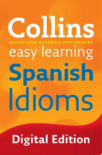 Collins Easy Learning Spanish Idioms