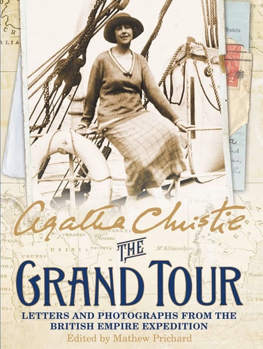 Grand Tour: Letters and Photographs from the British Empire Expedition 1922