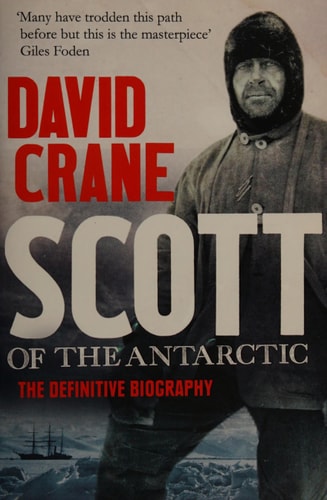 Scott of the Antarctic: The Definitive Biography