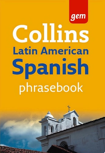 Collins Gem Latin American Spanish Phrasebook and Dictionary