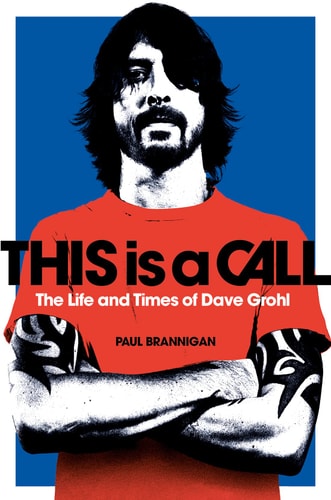 This Is a Call: The Life and Times of Dave Grohl