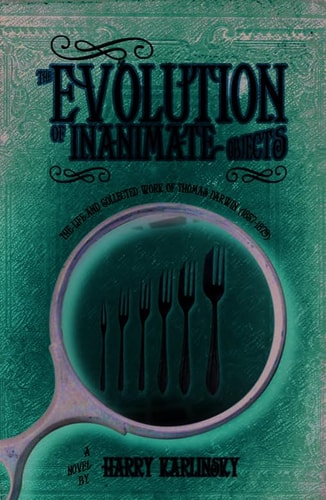 Evolution of Inanimate Objects: The Life & Collected Works of Thomas Darwin (1857-1879)