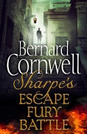 Sharpe: Sharpe's Escape, Sharpe's Fury, Sharpe's Battle