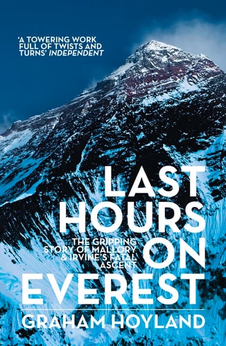 Last Hours on Everest The Gripping Story of Mallory & Irvine's Fatal Ascent