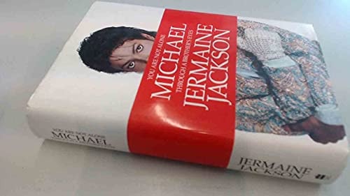 You Are Not Alone: Michael, Through a Brother's Eyes