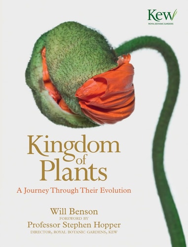 The Kingdom of Plants: The Diversity of Plants in Kew Gardens. Foreword by David Attenborough