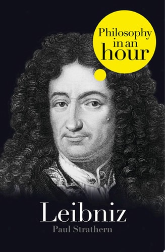 Leibniz: Philosophy in an Hour