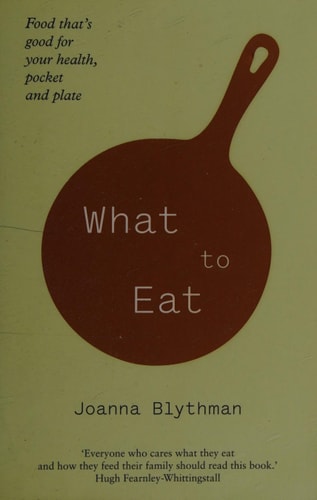 What to Eat Food That's Good for Your Health, Pocket and Plate