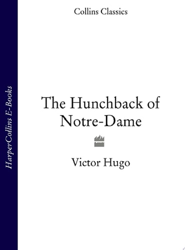 The Hunchback of Notre-Dame (Collins Classics)