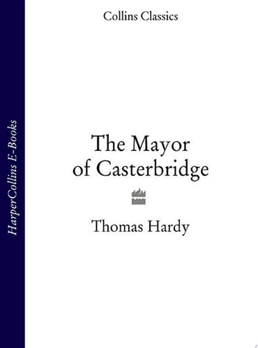 The Mayor of Casterbridge (Collins Classics)