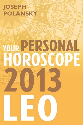 Leo 2013: Your Personal Horoscope
