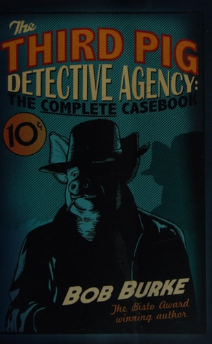 The Third Pig Detective Agency: The Complete Casebook