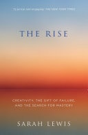 Rise: Creativity, the Gift of Failure, and the Search for Mastery