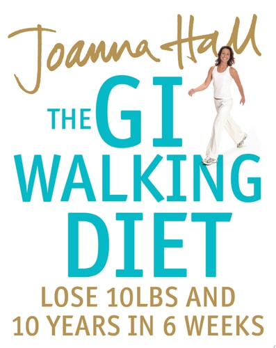 The GI Walking Diet: Lose 10lbs and Look 10 Years Younger in 6 Weeks