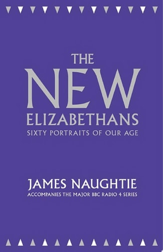 The New Elizabethans: Sixty Portraits of Our Age