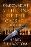 Shadow and Dust: A Throne of the Caesars Story