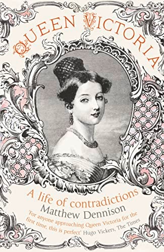Queen Victoria A Life of Contradictions