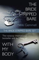 Bride Stripped Bare: The Bride Stripped Bare / With My Body