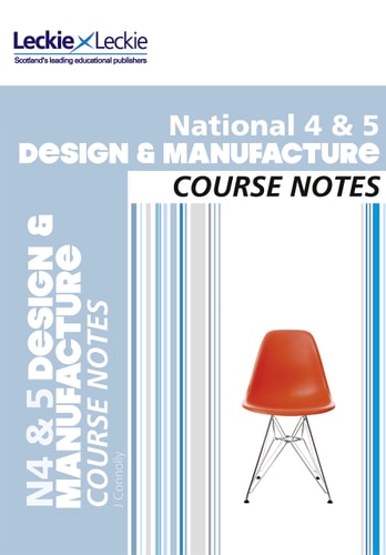 National 4/5 Design and Manufacture Course Notes