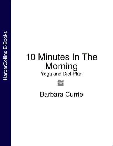 10 Minutes in the Morning: Yoga and Diet Plan