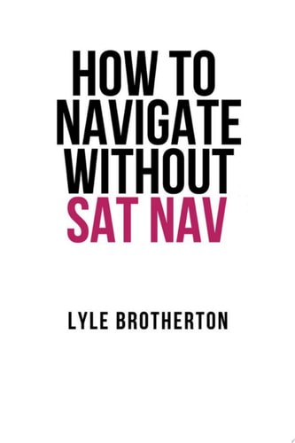 How To Navigate Without Sat Nav