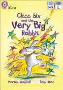 Class Six and the Very Big Rabbit: Band 10/White