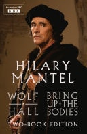 Wolf Hall and Bring Up the Bodies: Two-Book Edition