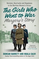 Margery's Story: Heroism, Heartache and Happiness in the Wartime Women's Forces