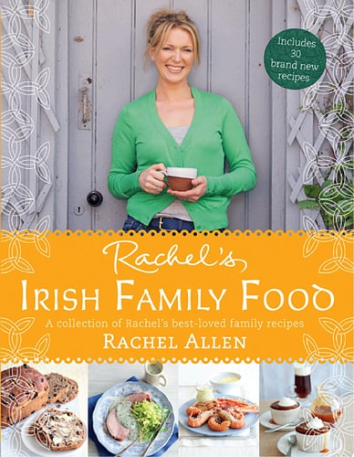 Rachel's Irish Family Food: A Collection of Rachel's Best-Loved Family Recipes