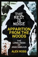 Apparition from the Woods: The Loneliness of Jean Sibelius