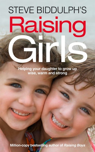 Steve Biddulphs Raising Girls in Only [Paperback] Steve Biddulph