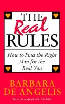 Real Rules: How to Find the Right Man for the Real You