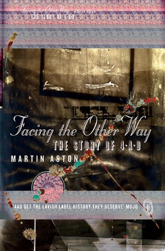 Facing the Other Way: The Story of 4AD