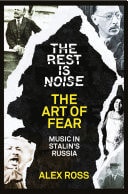 The Rest Is Noise: The Art of Fear: Music in Stalin's Russia