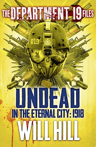 The Department 19 Files: Undead in the Eternal City: 1918 (Department 19)