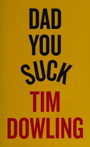 Dad You Suck And Other Things My Children Tell Me