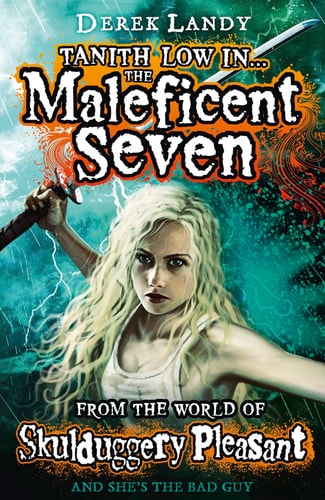 Tanith Low in the Maleficent Seven: From the World of Skulduggery Pleasant