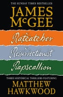 Matthew Hawkwood Thriller Series: Ratcatcher, Resurrectionist, Rapscallion