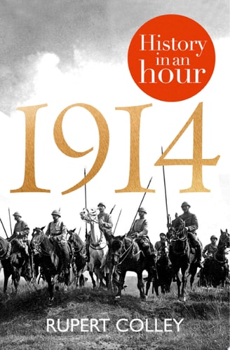 1914: History in an Hour