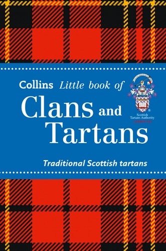 Collins Little Book of Clans and Tartans: Traditional Scottish Tartans