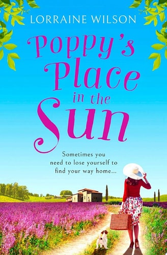 Poppy’s Place in the Sun: Escape to the South of France for a feel good romance that will make lift your spirits! (A French Escape, Book 1)