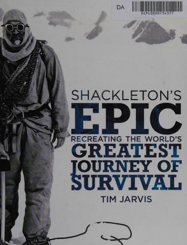 Shackleton's epic: recreating the world's greatest journey of survival