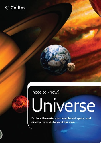 Universe: The story of the Universe, from earliest times to our continuing discoveries (Collins Need to Know?)