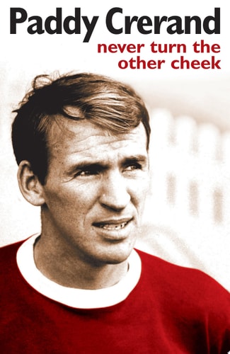 Paddy Crerand: Never Turn the Other Cheek