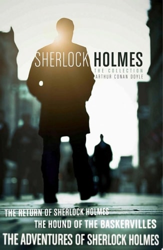 The Sherlock Holmes Collection: The Adventures of Sherlock Holmes; The Hound of the Baskervilles; The Return of Sherlock Holmes (epub edition) (Collins Classics)