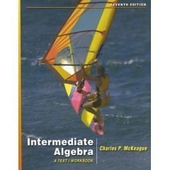 Intermediate Algebra: A Text/Workbook