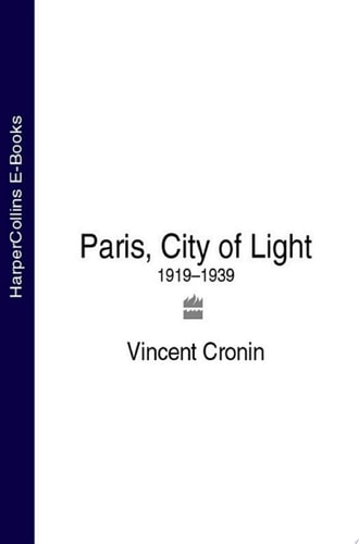 Paris, City of Light: 1919–1939 (Text Only): City of Light, 1919-39