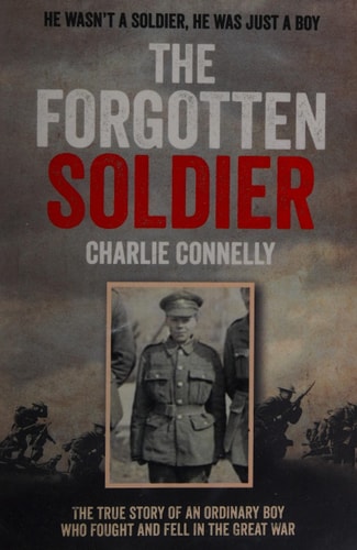 The Forgotten Soldier: He wasn’t a soldier, he was just a boy